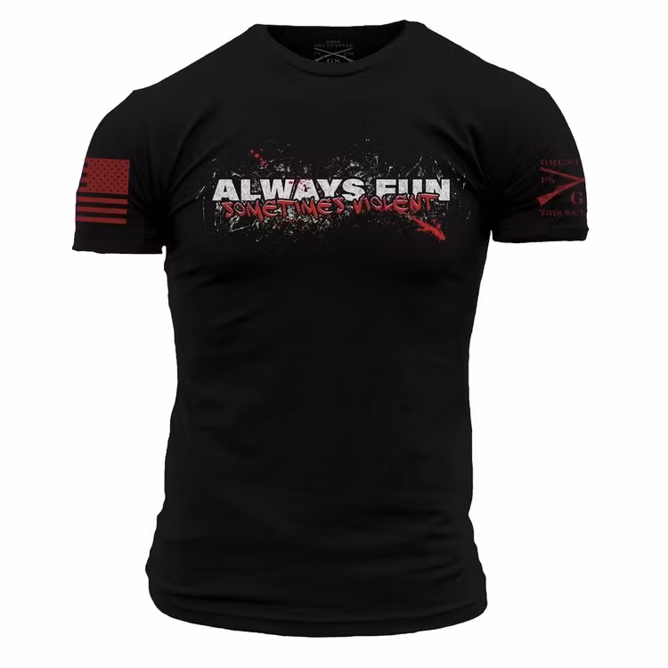 Grunt Style - Always fun, sometimes violent - T-Shirt