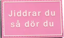 3D Patch - Jiddrar du så dör du - PVC