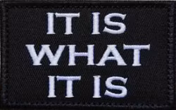It is what it is - Patch