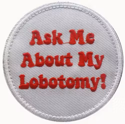 Ask me about my lobotomy - Patch