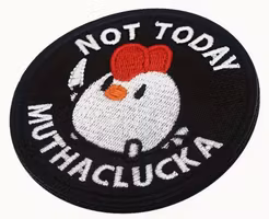Not Today Muthaclucka - Patch