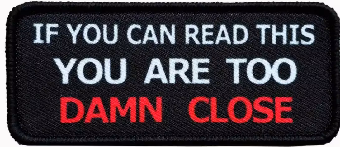 You are too damn close - Patch