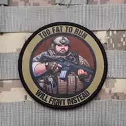 Too fat to run - Will fight instead - Patch