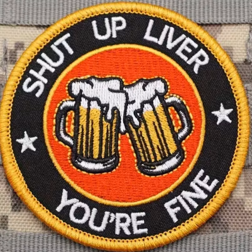Shut up liver you're fine - Patch
