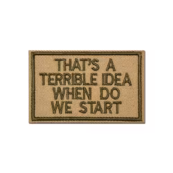 Thats a terrible idea when do we start - Patch