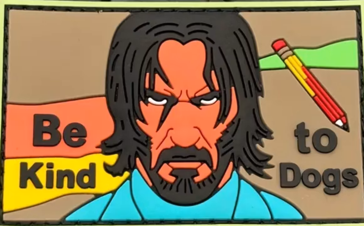 Be kind to dogs - John Wick - Patch - Pvc