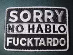 Sorry no hablo fuck tardo - Patch
