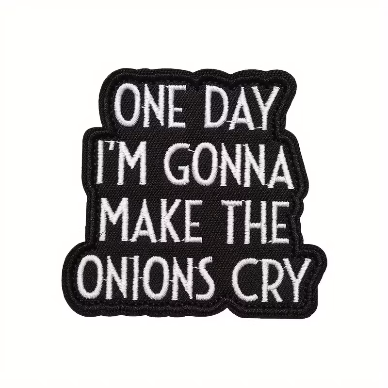 One day im gonna make the onions cry - Patch