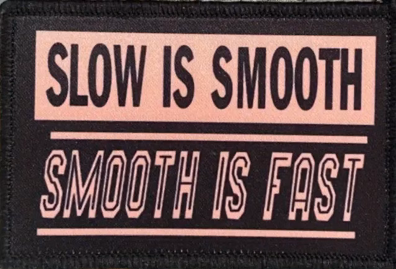 Slow is smooth smooth is fast - Patch