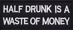 Half drunk is a waste of money  - Patch