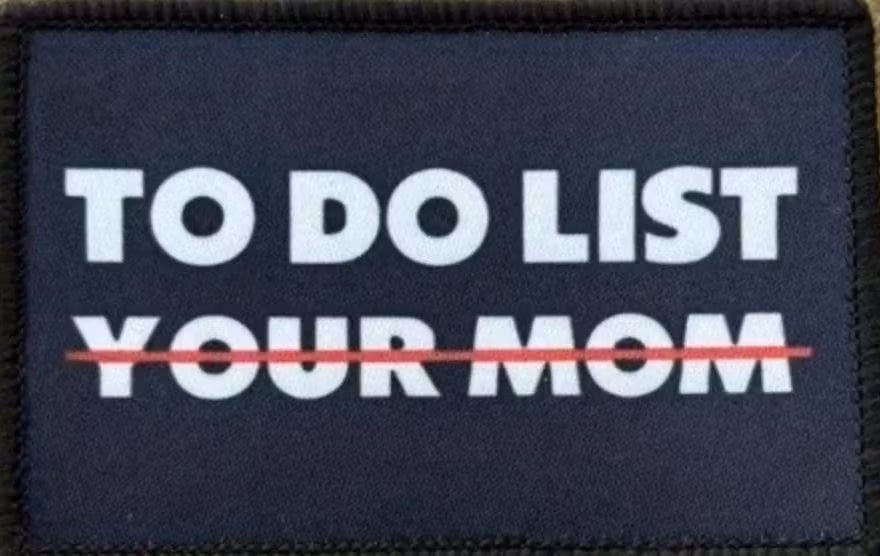 To do list your mom - Patch