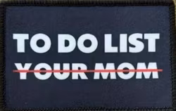 To do list your mom - Patch