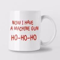 Die Hard - Ho-Ho-Ho now I have a Macine gun - Mugg