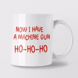 Die Hard - Ho-Ho-Ho now I have a Macine gun - Mugg