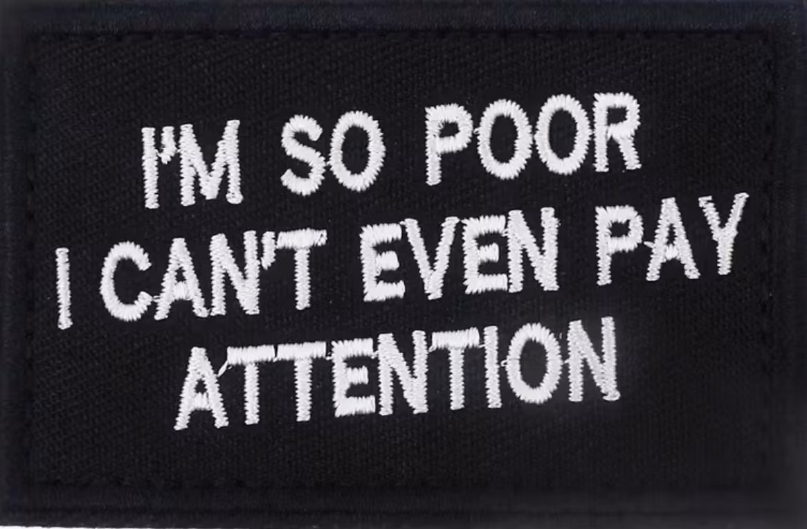 Im so poor I can't even pay attention - Patch