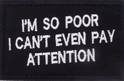 Im so poor I can't even pay attention - Patch