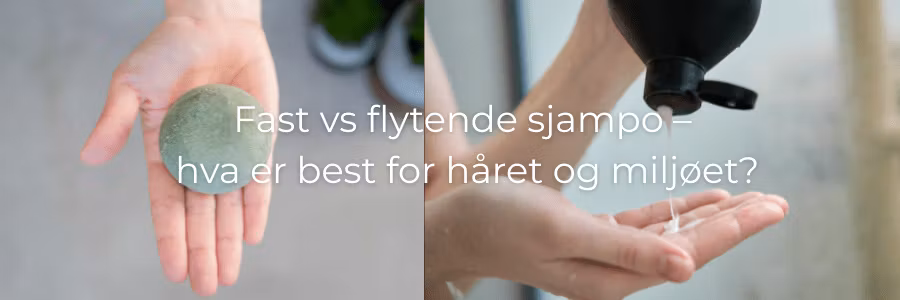 Fast vs flytende sjampo – hva er best for håret og miljøet?