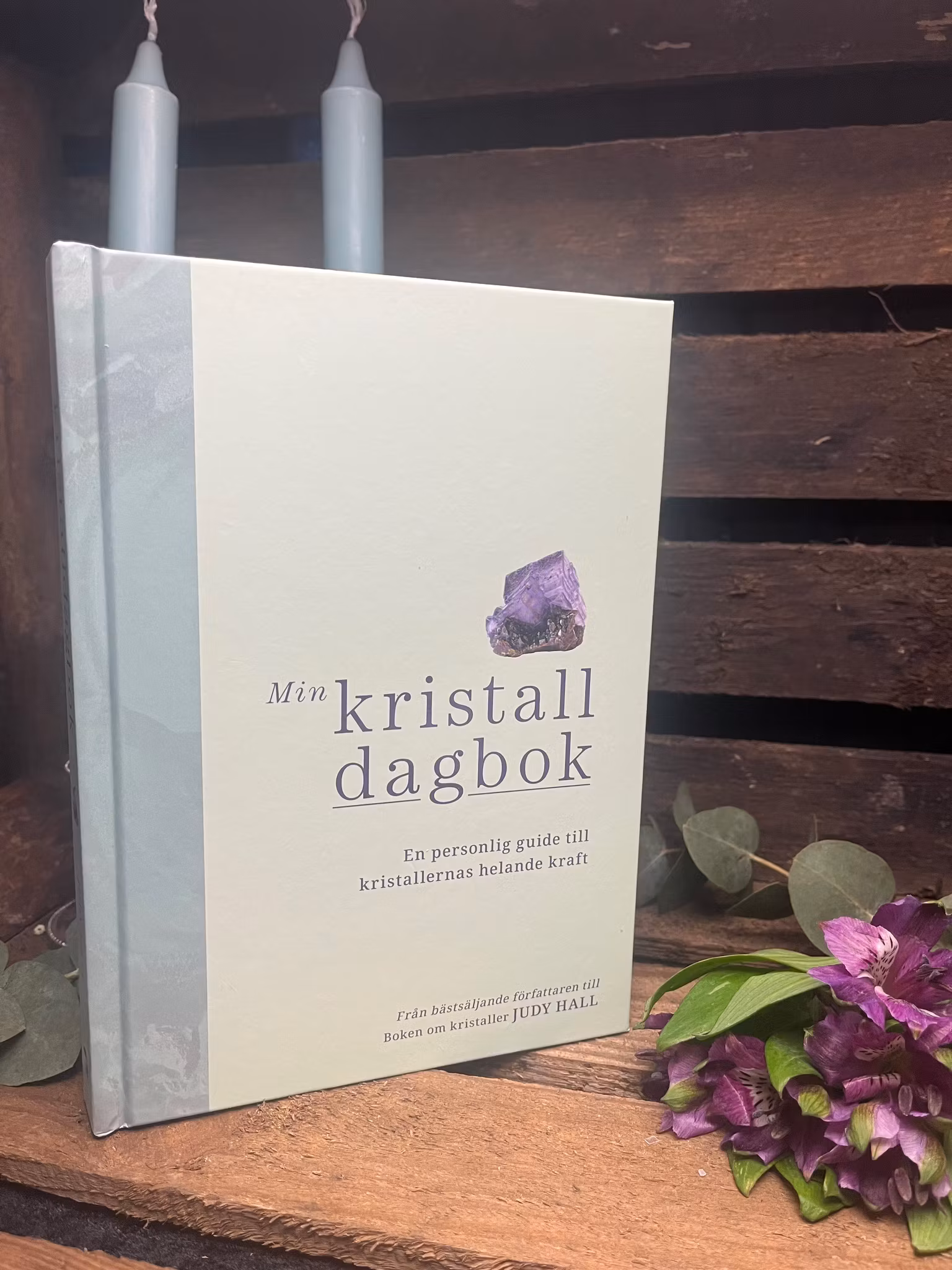 Min kristalldagbok : en personlig guide till kristallernas helande kraft