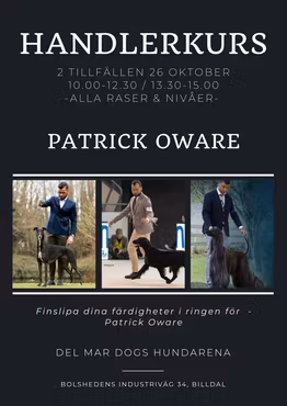 HANDLERKURS 2,5H FÖR PATRICK OWARE 10.00 - 12.30/ 13.30-15.00 - 26e OKT