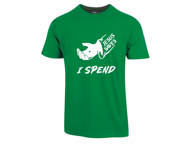 Jesus Saves - I Spend T-Skjorte