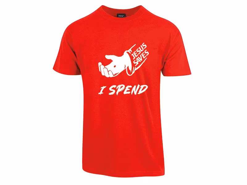 Jesus Saves - I Spend T-Skjorte