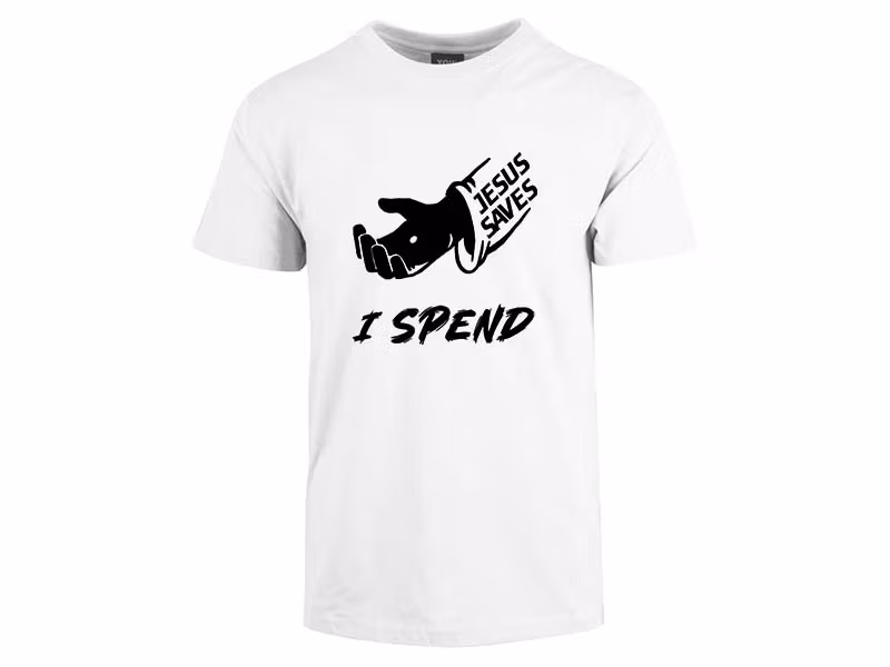 Jesus Saves - I Spend T-Skjorte