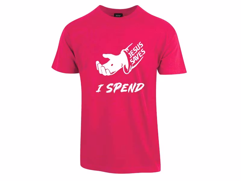 Jesus Saves - I Spend T-Skjorte
