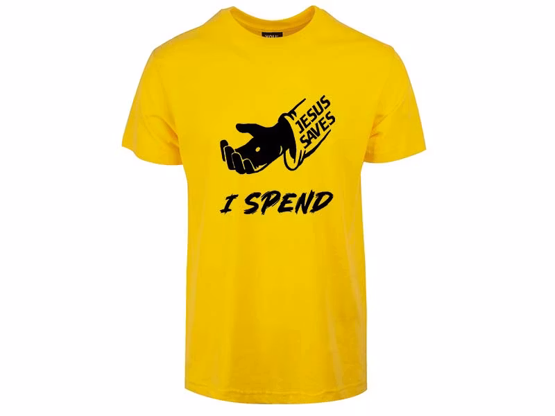 Jesus Saves - I Spend T-Skjorte