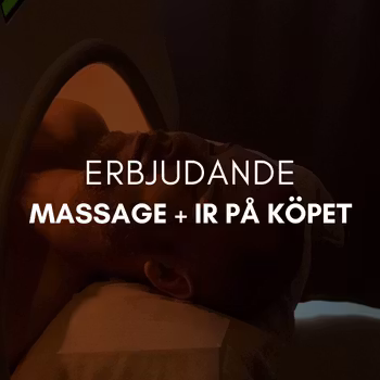 ERBJUDANDE - MASSAGE + IR PÅ KÖPET!