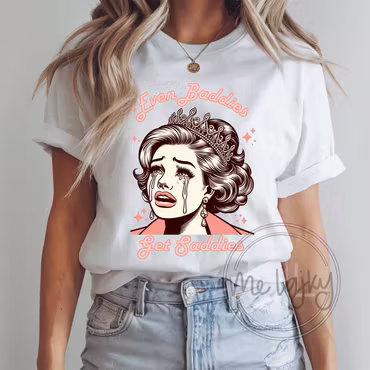 Even Baddies Get Saddies