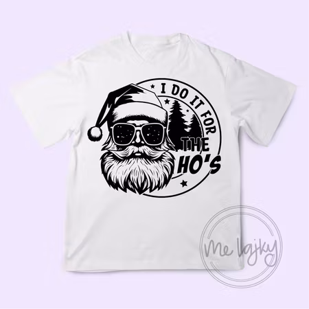 Jul-T-shirt - I Do It for the Ho’s