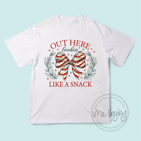 Jul-t-shirt - Out here lookin’ like a snack