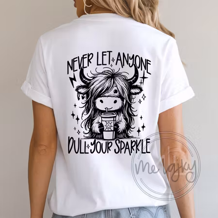 Never Let Anyone Dull Your Sparkle