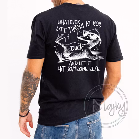 Duck and let it hit someone else