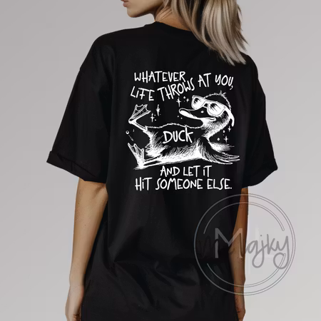 Duck and let it hit someone else