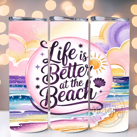 Tumbler – Life is Better at the Beach