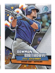 2018 Bowman Chrome Bowman Birthdays Refractors #BBKS Kyle Schwarber (15-KK7-MLBCUBS)