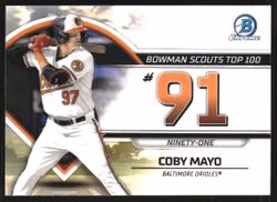 2023 Bowman Chrome Scouts Top 100 #BTP91 Coby Mayo (20-OO11-MLBORIOLES)