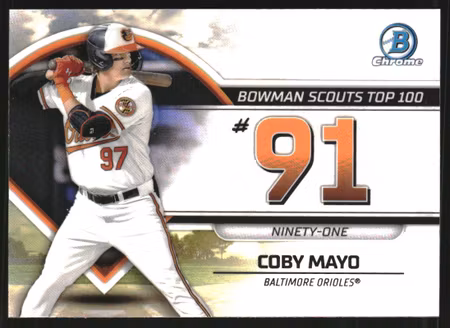 2023 Bowman Chrome Scouts Top 100 #BTP91 Coby Mayo (20-OO11-MLBORIOLES)