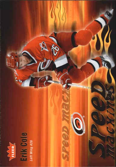 2006-07 Fleer Speed Machines #SM5 Erik Cole (10-W15-NHLHURRICANES)