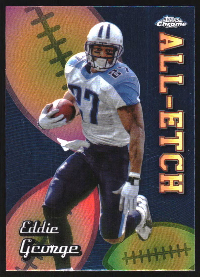2024 Topps Chrome All Etch #CAEEG Eddie George (12-A8-NFLTITANS)