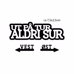 Forhåndsbestilling - Ut på tur ALDRI SUR m/skygge