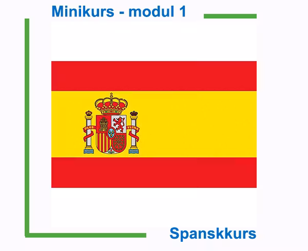 Minikurs - Spansk modul 1