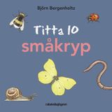 Titta 10 småkryp, Björn Bergenholtz