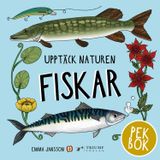 Upptäck naturen, Fiskar - pekbok