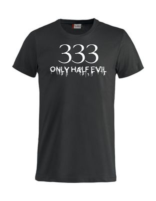 333 Only Half Evil T-Shirt