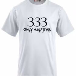 333 Only Half Evil T-Shirt