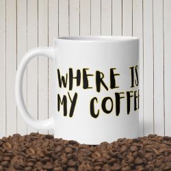 Where is My Coffee mugg