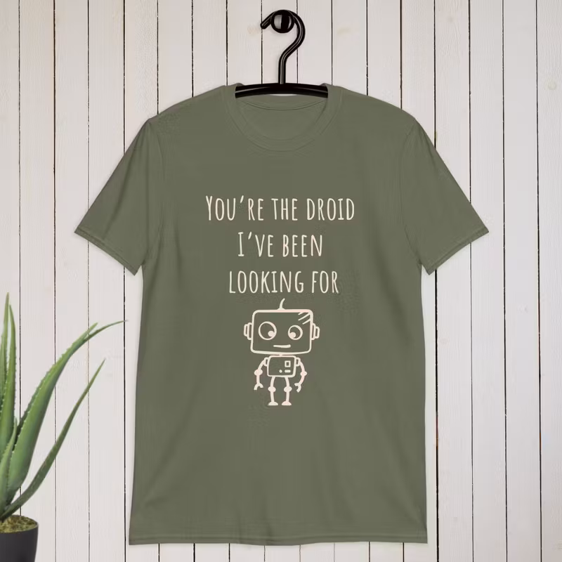 You’re the droid I’ve been looking for T-shirt