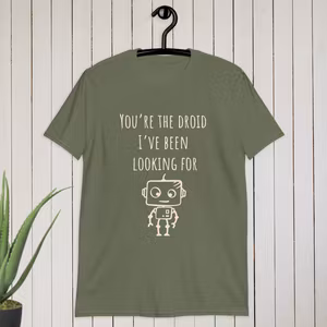 You’re the droid I’ve been looking for T-shirt